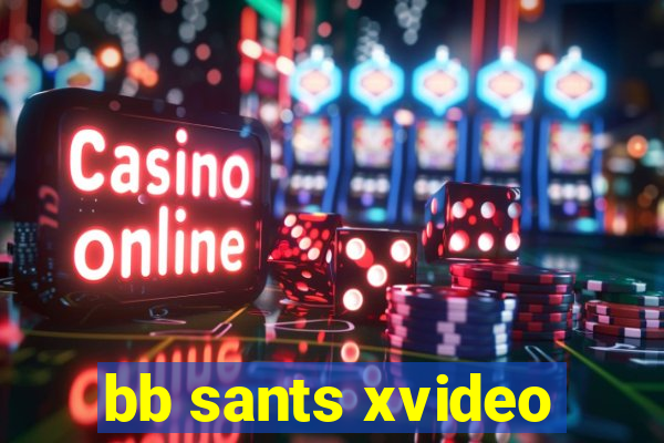 bb sants xvideo